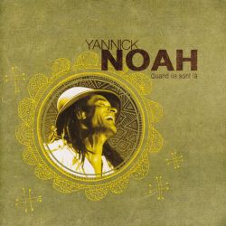 Albumart Quand ils sont là from Yannick Noah.