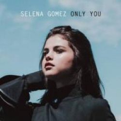 Albumart Only You from Selena Gomez.