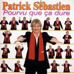 Albumart Pourvu que ca dure from Patrick Sébastien.
