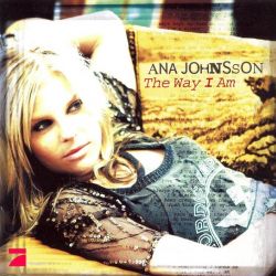 Albumart The Way I Am from Ana Johnsson.