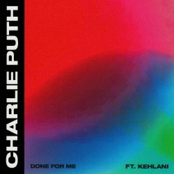 Albumart Done For Me from Charlie Puth & Kehlani.
