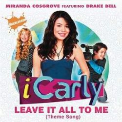 Albumart Leave It All To Me from iCarly Cast.