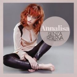 Cover: Annalisa - Senza riserva