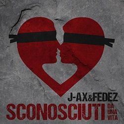 Albumart Sconosciuti da una vita from J-Ax & Fedez.