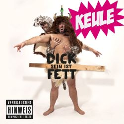 Albumart Dick sein ist fett from Keule .